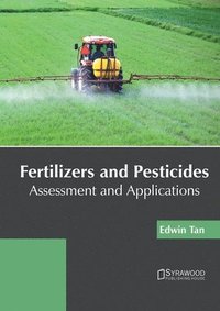 bokomslag Fertilizers and Pesticides: Assessment and Applications