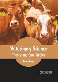 bokomslag Veterinary Science: Theory and Case Studies