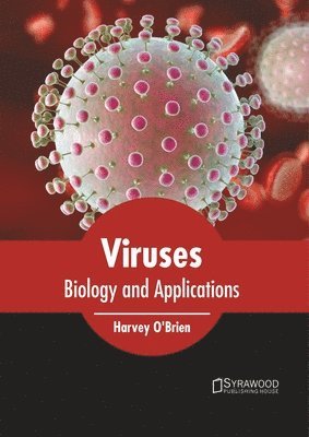 Harvey O'Brien - Viruses: Biology and Applications, Inbunden