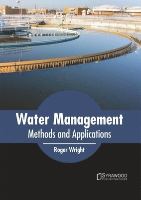 Roger Wright - Water Management: Methods and Applications, Inbunden