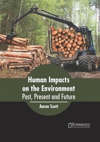 bokomslag Human Impacts on the Environment: Past, Present and Future