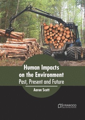 Human Impacts on the Environment: Past, Present and Future 1