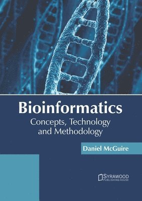 Daniel McGuire - Bioinformatics: Concepts, Technology and Methodology, Inbunden