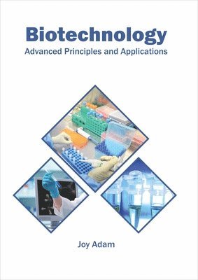 bokomslag Biotechnology: Advanced Principles and Applications