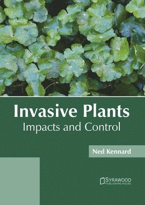 Invasive Plants: Impacts and Control 1