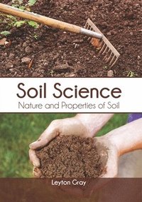 bokomslag Soil Science: Nature and Properties of Soil