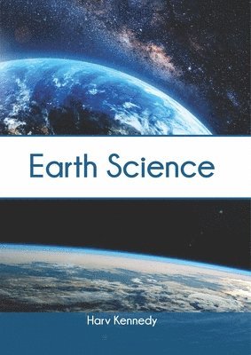 Harv Kennedy - Earth Science, Inbunden