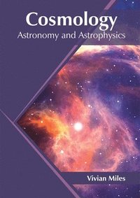 bokomslag Cosmology: Astronomy and Astrophysics