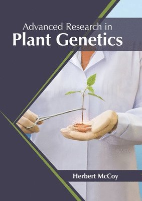 Herbert McCoy - Advanced Research in Plant Genetics, Inbunden