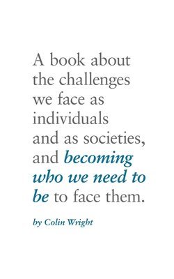 Colin Wright - Becoming Who We Need To Be, Häftad