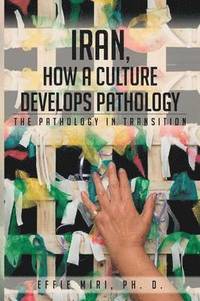 bokomslag Iran, How a Culture Develops Pathology