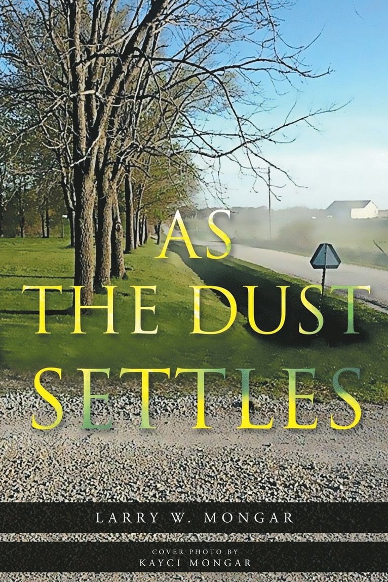 Larry W Mongar, Larry W. Mongar, Larry  W Mongar - As The Dust Settles, Häftad