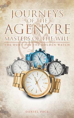 Journeys of the Agenyre-Masters of the Will 1