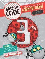 bokomslag How to Code Level 3: A Step by Step Guide to Computer Coding
