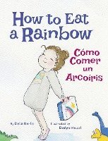 bokomslag How to Eat a Rainbow / Cmo Comer un Arcoris