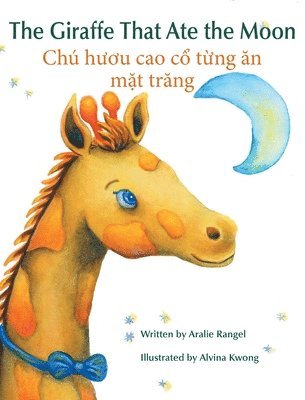 Alvina Kwong - Giraffe That Ate the Moon / Chu huou cao co tung an mat trang, Inbunden