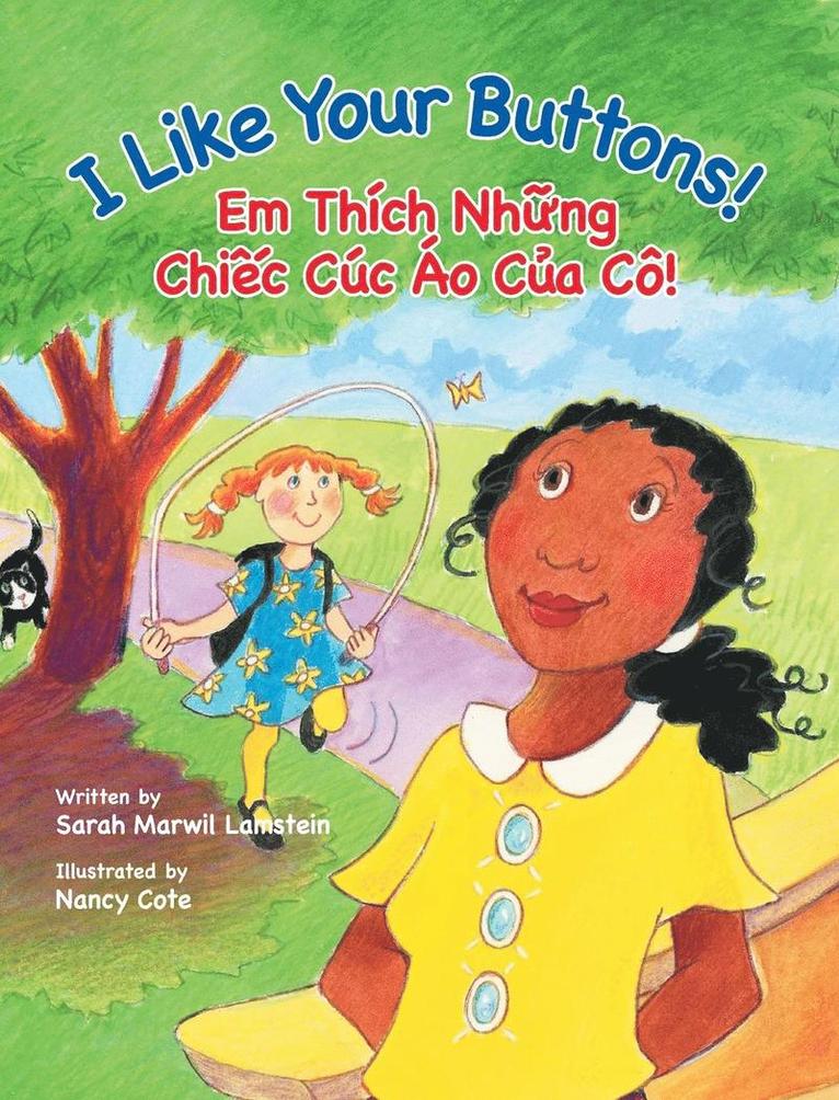 Sarah Lamstein - I Like Your Buttons! / Em Thich Nhung Chiec Cuc Ao Cua Co!, Inbunden