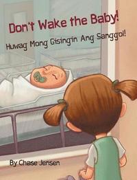 bokomslag Don't Wake the Baby! / Huwag Mong Gisingin Ang Sanggol!