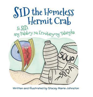 bokomslag Sid the Homeless Hermit Crab / Si Sid, ang Palaboy na Ermitanyong Talangka