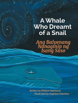 bokomslag Whale Who Dreamt of a Snail / Ang Balyenang Nanaginip ng Isang Suso
