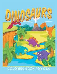 bokomslag Dinosaurs Coloring Book for Kids (Kids Colouring Books 12)