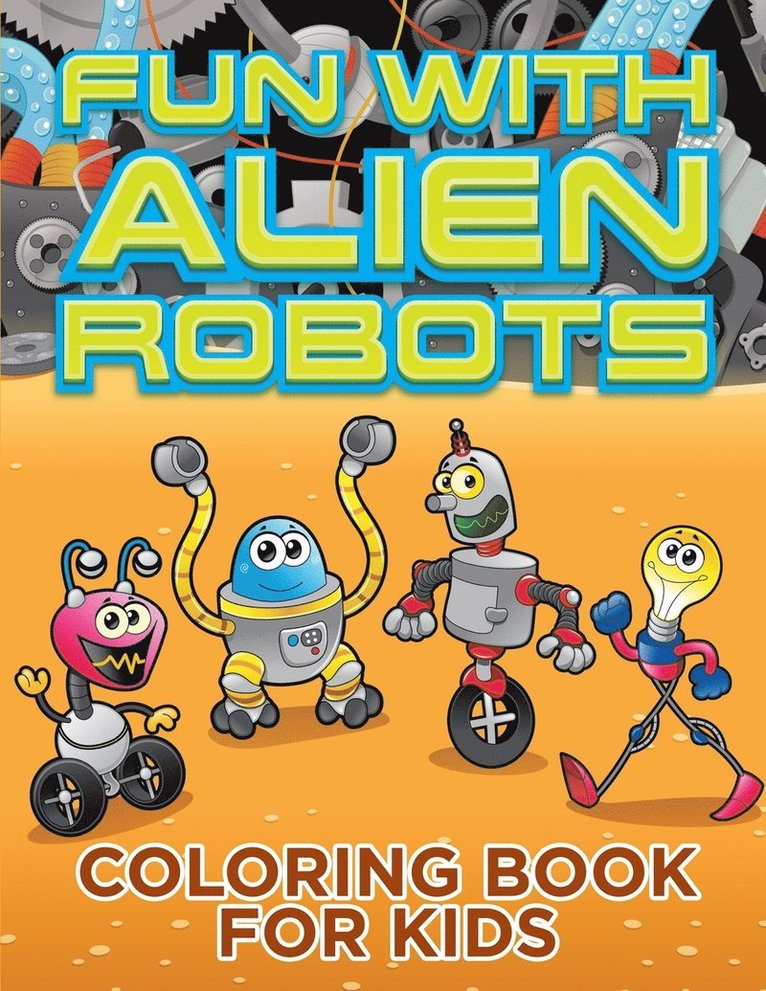 Fun with Alien Robots (Robot Colouring Book for Children 1) 1