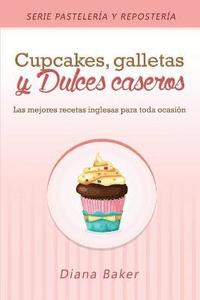 bokomslag Cupcakes, Galletas y Dulces Caseros