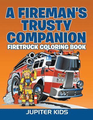 A Fireman's Trusty Companion 1