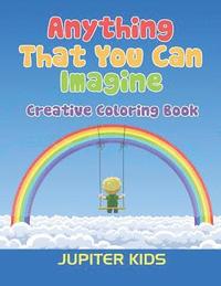 bokomslag Anything That You Can Imagine
