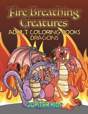 bokomslag Fire Breathing Creatures