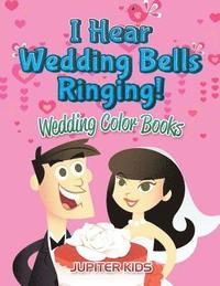 bokomslag I Hear Wedding Bells Ringing!