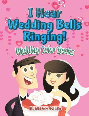 bokomslag I Hear Wedding Bells Ringing!