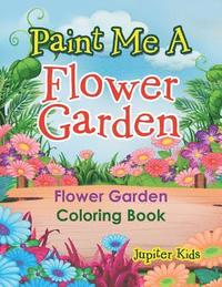 bokomslag Paint Me A Flower Garden