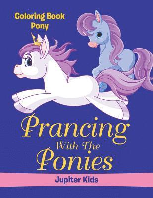 bokomslag Prancing With The Ponies
