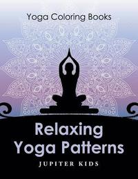 bokomslag Relaxing Yoga Patterns