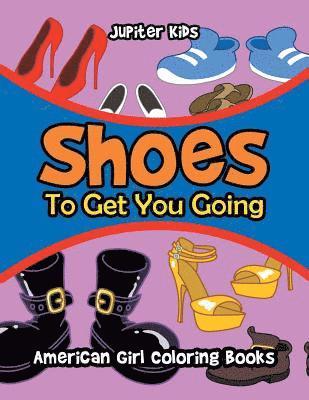 bokomslag Shoes To Get You Going