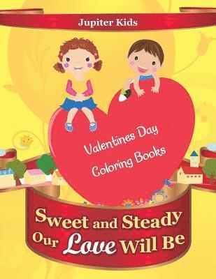 bokomslag Sweet and Steady Our Love Will Be