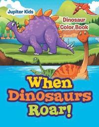 bokomslag When Dinosaurs Roar!