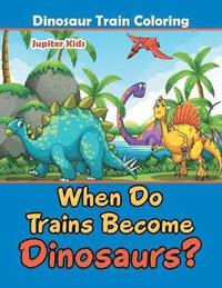 bokomslag When Do Trains Become Dinosaurs?