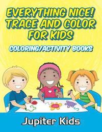 bokomslag Everything Nice! Trace And Color For Kids