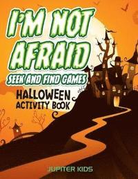 bokomslag I'm Not Afraid Seek And Find Games