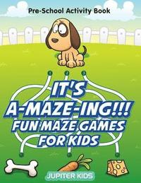 bokomslag It's A-MAZE-ING!!! Fun Maze Games For Kids