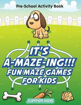 bokomslag It's A-MAZE-ING!!! Fun Maze Games For Kids