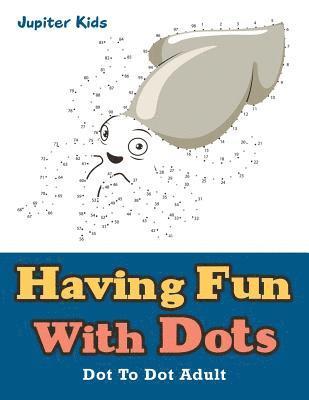 bokomslag Having Fun With Dots