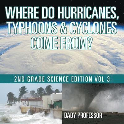 Where Do Hurricanes, Typhoons & Cyclones Come From? 2nd Grade Science Edition Vol 3 1