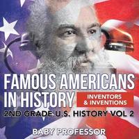 bokomslag Famous Americans in History Inventors & Inventions 2nd Grade U.S. History Vol 2
