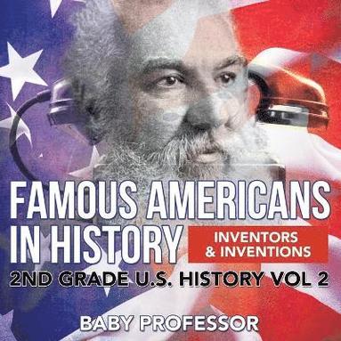 bokomslag Famous Americans in History Inventors & Inventions 2nd Grade U.S. History Vol 2