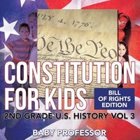 bokomslag Constitution for Kids Bill Of Rights Edition 2nd Grade U.S. History Vol 3