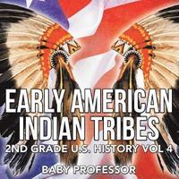 bokomslag Early American Indian Tribes 2nd Grade U.S. History Vol 4