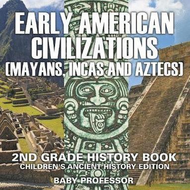 bokomslag Early American Civilization (Mayans, Incas and Aztecs)